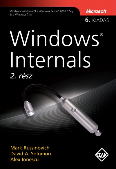 Alex Ionescu - Mark Russinovich - David A. Solomon - Windows Internals 2. rész, hatodik kiadás