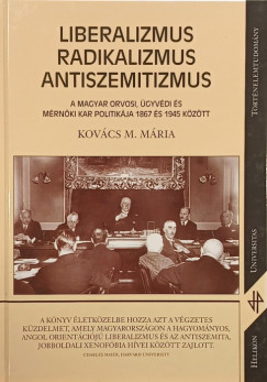 Kov�cs M. M�ria - Liberalizmus, radikalizmus, antiszemitizmus