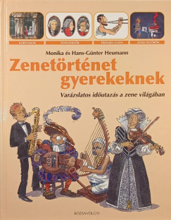 Hans-Gnter Heumann - Monika Heumann - Zenetrtnet gyerekeknek