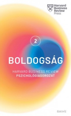 , Hbr - Harvard sorozat 2. Boldogsg - Harvard Business Review pszicholgiasorozat 2.
