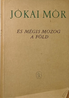 Jókai Mór - És mégis mozog a föld