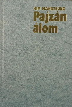 Kim Mandzsung - Pajzn lom