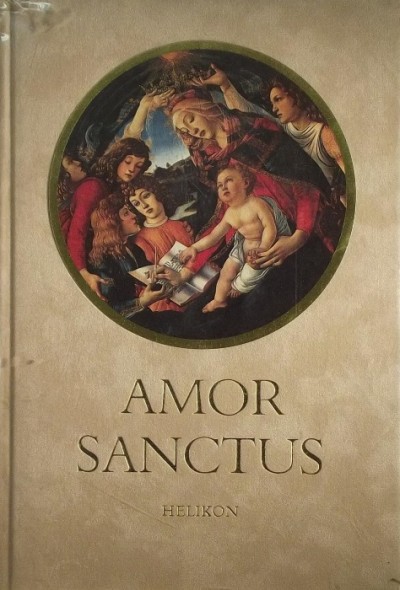 Babits Mihály (Szerk.) - Amor Sanctus - Szent szeretet könyve