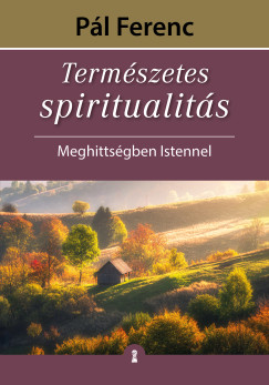 Pl Ferenc - Termszetes spiritualits