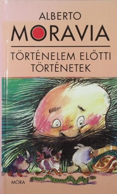 Alberto Moravia - Történelem előtti történetek