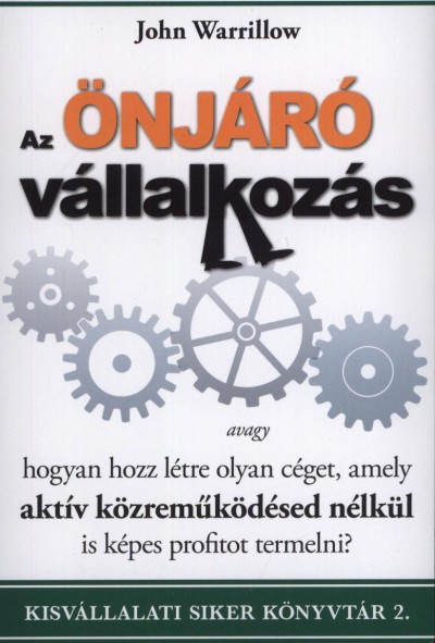John Warrillow - Az önjáró vállalkozás