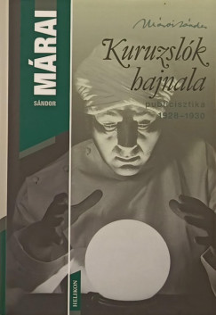 Márai Sándor - Kuruzslók hajnala