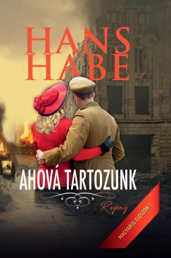 Hans Habe - Ahov tartozunk