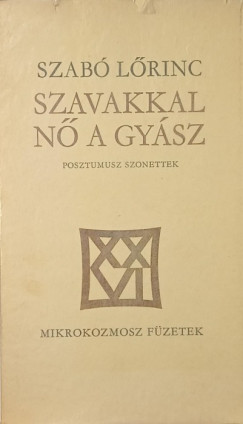 Szabó Lőrinc - Szavakkal nő a gyász