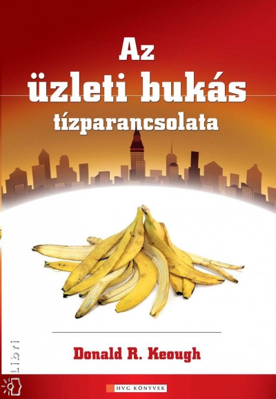 Donald R. Keough - Az üzleti bukás tízparancsolata