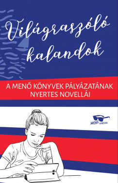 Edina  (Szerk.) Kertsz (Szerk.) - Vilgraszl kalandok - A Men Knyvek plyzatnak nyertes novelli