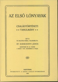 Karácsonyi János - Az első Lónyayak. Családtörténeti tanulmány