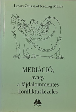 Herczog Mria - Lovas Zsuzsa - Medici, avagy a fjdalommentes konfliktuskezels
