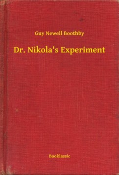 Guy Newell Boothby - Dr. Nikolas Experiment