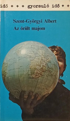 Szent-Györgyi Albert - Az őrült majom