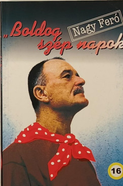 Nagy Fer� - "Boldog sz�p napok" - dedik�lt
