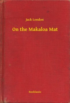 Jack London - On the Makaloa Mat