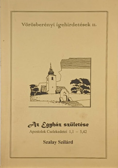 Szalay Szil�rd - Az Egyh�z sz�let�se