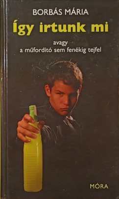 Borb�s M�ria - �gy irtunk mi