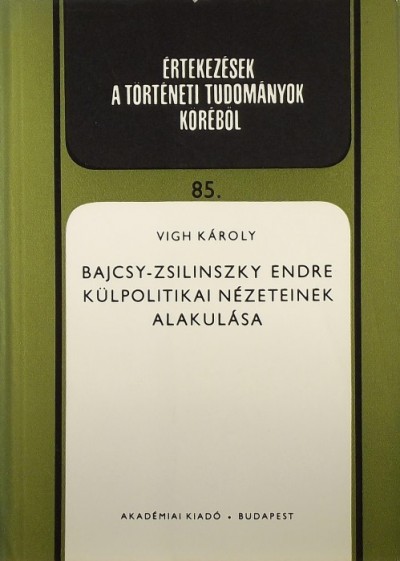 Vigh Károly - Bajcsy Zsilinszky Endre külpolitikai nézeteinek alakulása