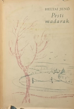 Heltai Jenő - Pesti madarak