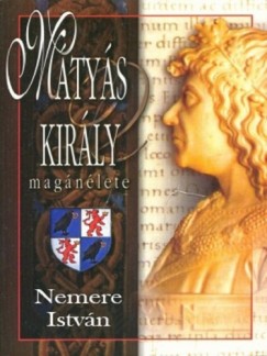 Nemere Istvn - Mtys kirly magnlete