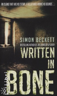 Simon Beckett - Written in Bone