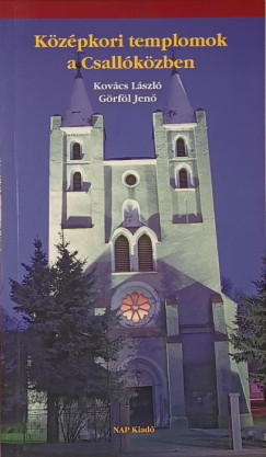 Görföl Jenő - Kovács László - Középkori templomok a Csallóközben