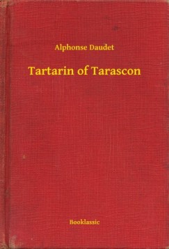 Alphonse Daudet - Tartarin of Tarascon