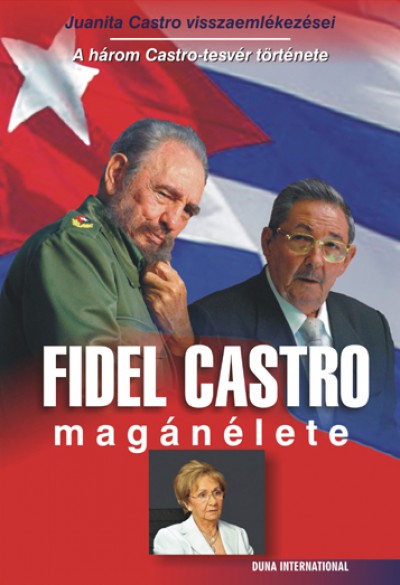 Juanita Castro - Maria Antonieta Collins (Összeáll.) - Fidel Castro magánélete