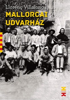 Llorenc Villalonga - Mallorcai udvarhz