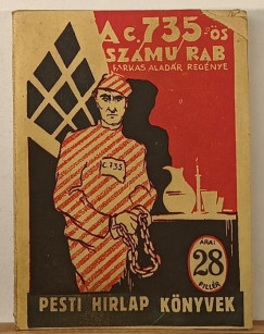 Farkas Aladár - A C. 735. számu rab