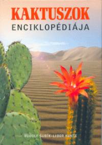 Libor Kunte - Rudolf Subik - Kaktuszok enciklopdija