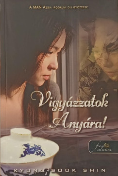 Kyung-Sook Shin - Vigyázzatok Anyára!