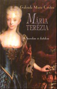 Gabriele Marie Cristen - Mária Terézia