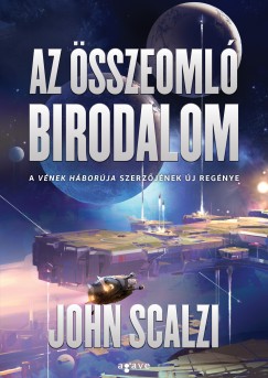 John Scalzi - Az sszeoml birodalom