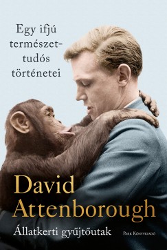 David Attenborough - Egy ifjú természettudós történetei