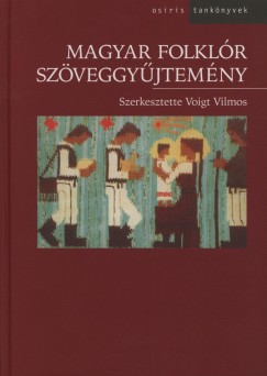 Voigt Vilmos   (Szerk.) - Magyar folklr szveggyjtemny I.