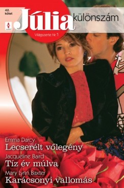 Mary Lynn Baxter Emma Darcy Jacqueline Baird - Jlia klnszm 42. ktet (Lecserlt vlegny, Tz v mlva, Karcsonyi valloms)