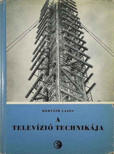 Horváth Lajos - A televízió technikája