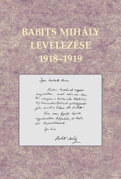 Dr. Sipos Lajos   (Szerk.) - Babits Mihly levelezse 1918-1919