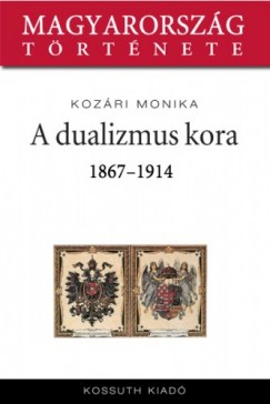 Mnika Kozri - A dualizmus kora 1868-1914