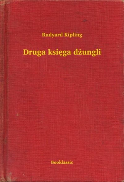 Kipling Rudyard - Druga ksiêga d¿ungli