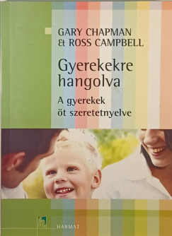 Ross Campbell - Gary Chapman - Gyerekekre hangolva