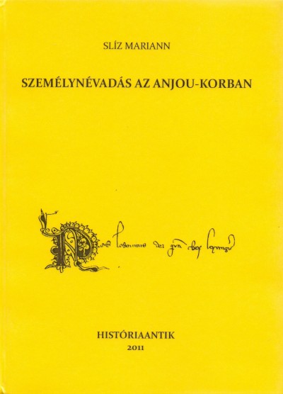 Slíz Mariann - Személynévadás az Anjou-korban