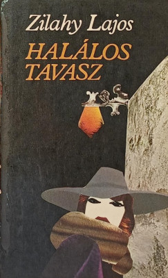 Zilahy Lajos - Halálos tavasz - Az ezüstszárnyú szélmalom