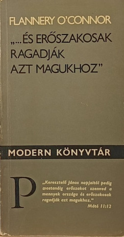 Flannery O'Connor - "...s erszakosak ragadjk azt magukhoz"
