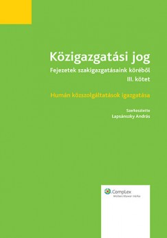 Dr Lapsnszky Andrs   (Szerk.) - Kzigazgatsi Jog 3.
