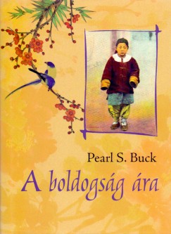Pearl S. Buck - A boldogsg ra