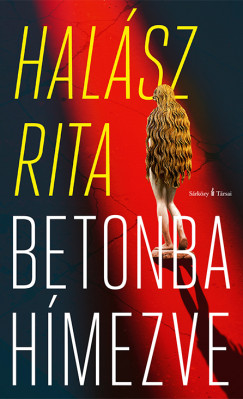 Halsz Rita - Betonba hmezve